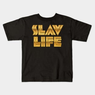 - Slav Life - Kids T-Shirt